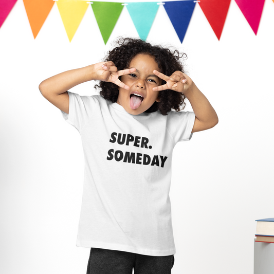 Super Someday - 100% Cotton Kids Tee